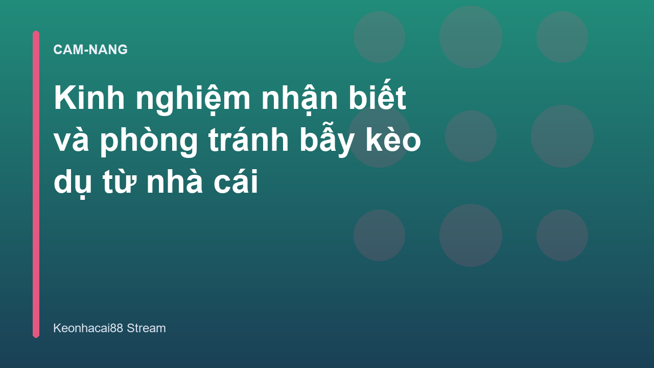 Read more about the article Kinh nghiệm nhận biết và phòng tránh bẫy kèo dụ từ nhà cái